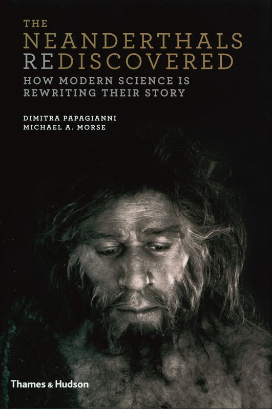 Neanderthals rediscovered : how modern science is rewriting their story cover