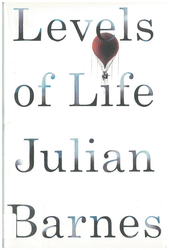 Levels of life / Julian Barnes cover