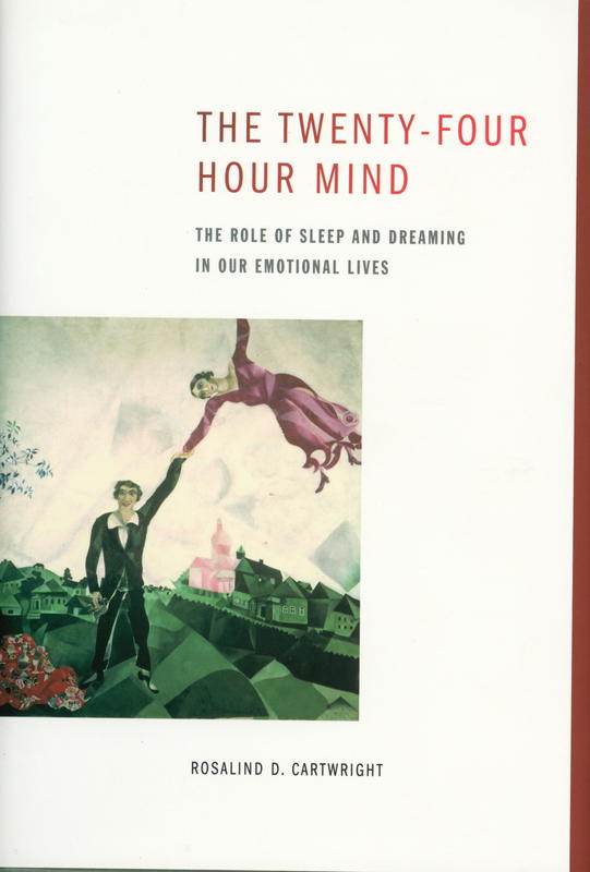 The twenty-four hour mind : the role of sleep and dreaming in our emotional lives cover