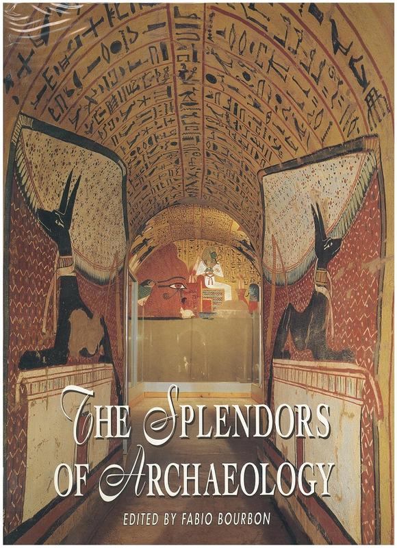 Splendors of archaeology / edited by Fabio Bourbon cover