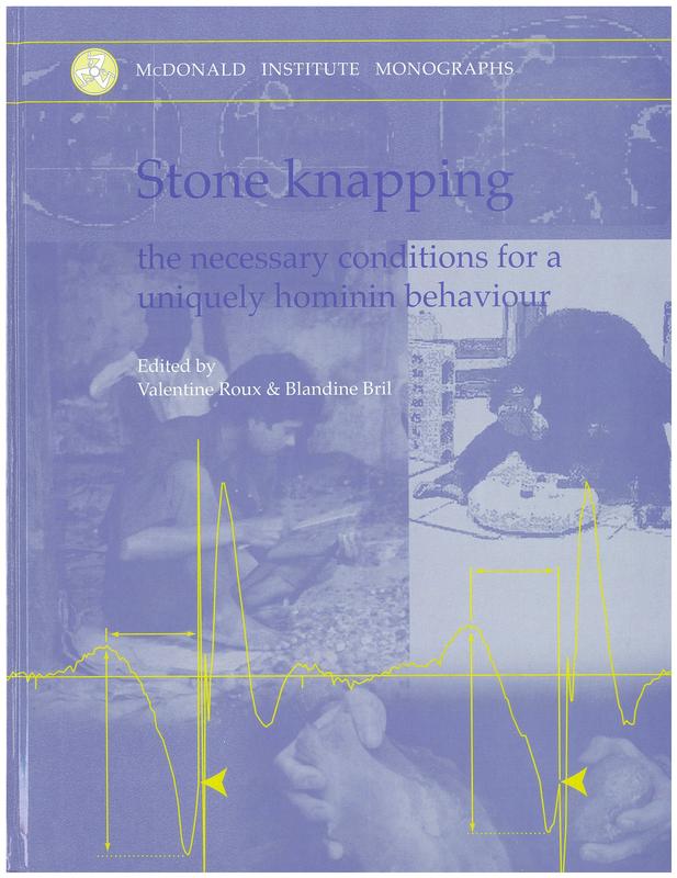 Stone knapping : the necessary conditions for a uniquely hominin behaviour / edited by Valentine Roux & Blandine Bril cover