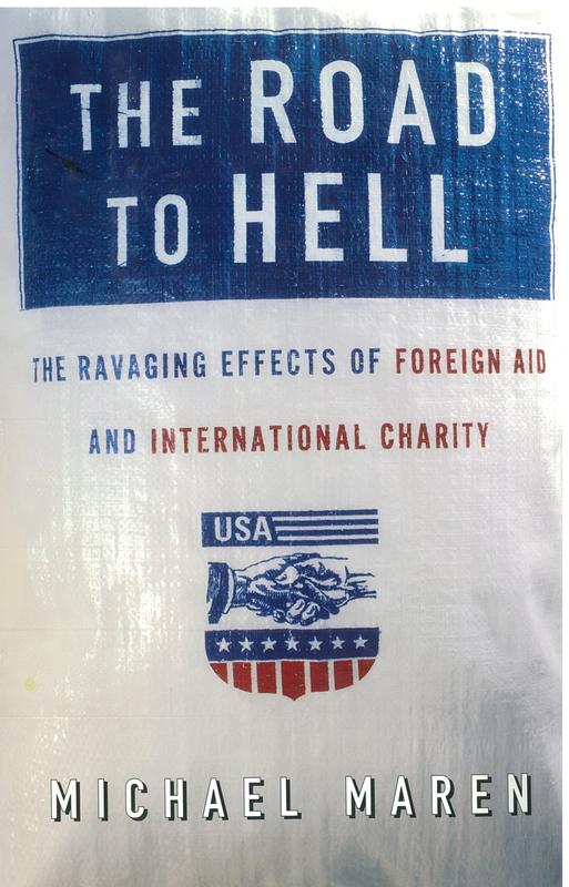 The road to hell : the ravaging effects of foreign aid and international charity / Michael Maren cover