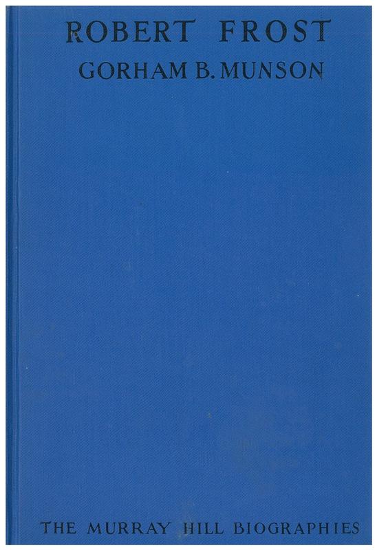 Robert Frost : a study in sensibility and good sense / Gorham B. Munson cover
