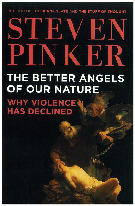 The better angels of our nature : why violence has declined / Steven Pinker cover