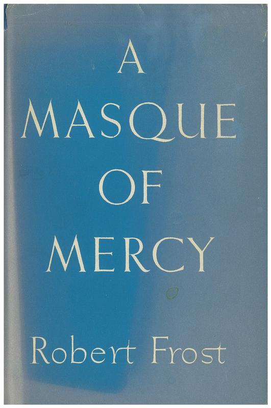 A masque of mercy / by Robert Frost cover