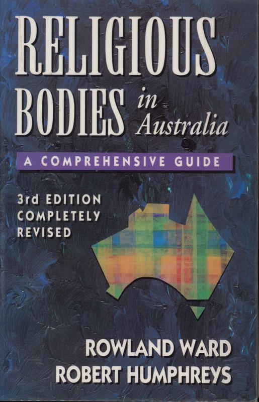 Religious bodies in Australia : a comprehensive guide / by Robert Humphreys and Rowland Ward cover