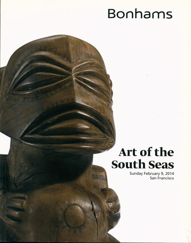 Art of the South Seas : Sunday February 9, 2014 at 1pm, San Francisco / Bonhams cover