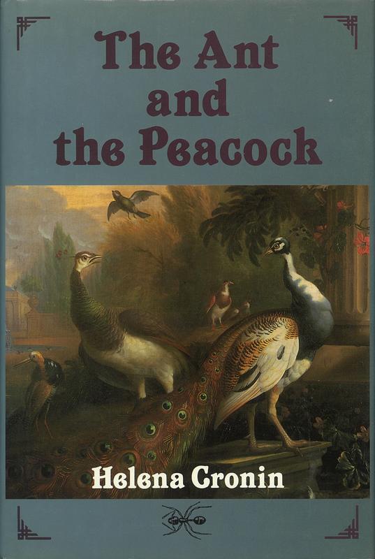 The ant and the peacock : altruism and sexual selection from Darwin to today cover