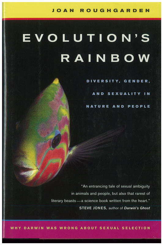 Evolution's rainbow : diversity, gender, and sexuality in nature and people / Joan Roughgarden cover