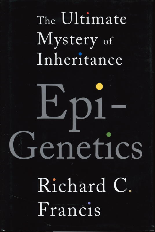 Epigenetics : the ultimate mystery of inheritance cover