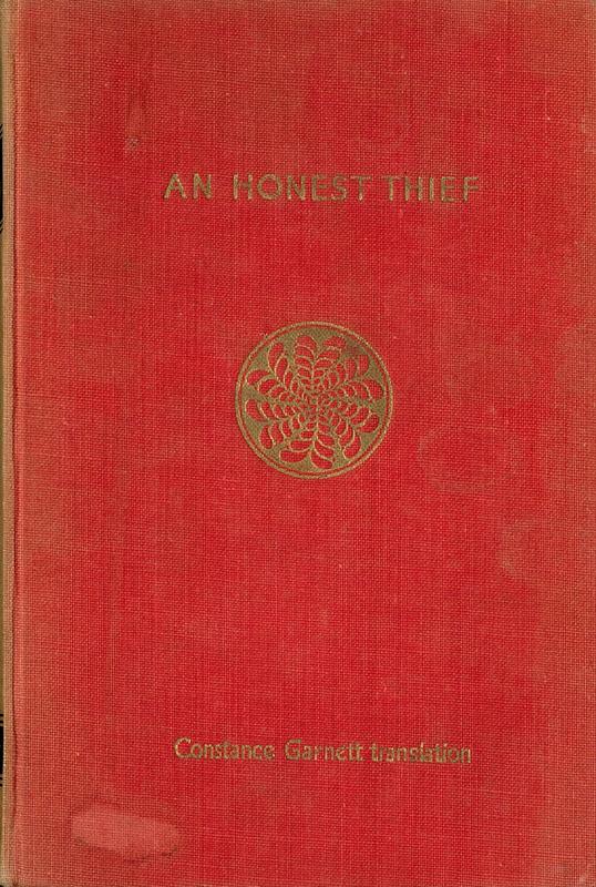 An honest thief and other stories / Fyodor Dostoevsky ; translated from the Russian by Constance Garnett cover