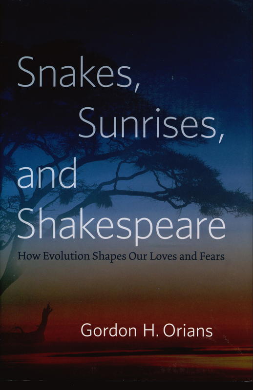Snakes, sunrises, and Shakespeare : how evolution shapes our loves and fears cover