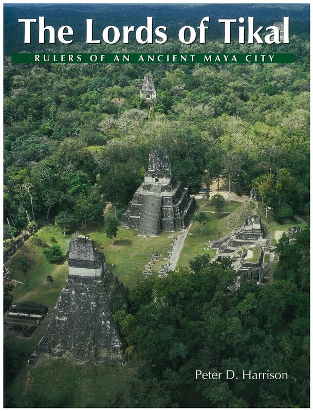 The lords of Tikal : rulers of an ancient Maya city cover