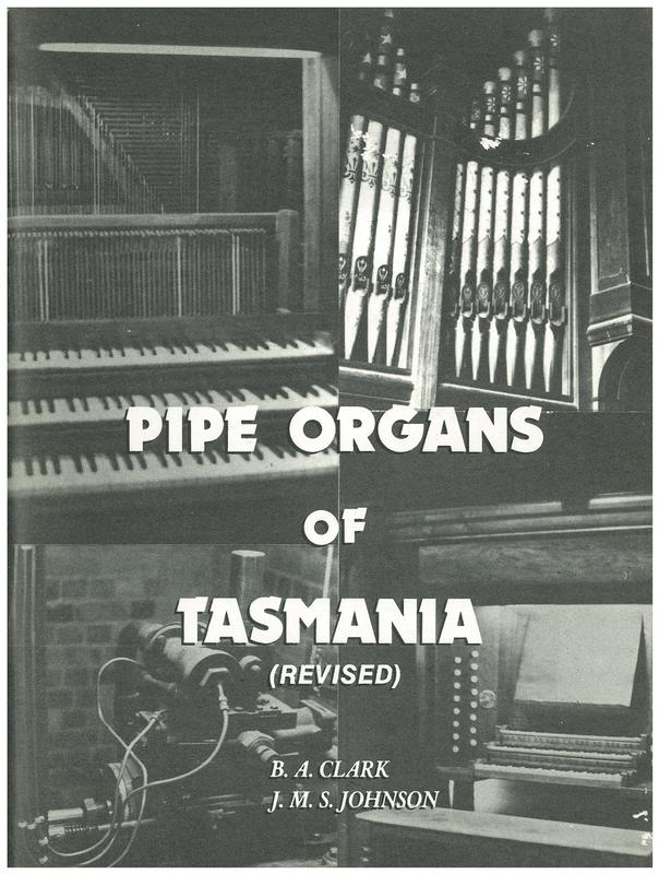 Pipe organs of Tasmania : A brief history / B.A. Clark, J.M.S. Johnson cover
