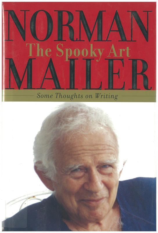 The spooky art : some thoughts on writing / Norman Mailer cover