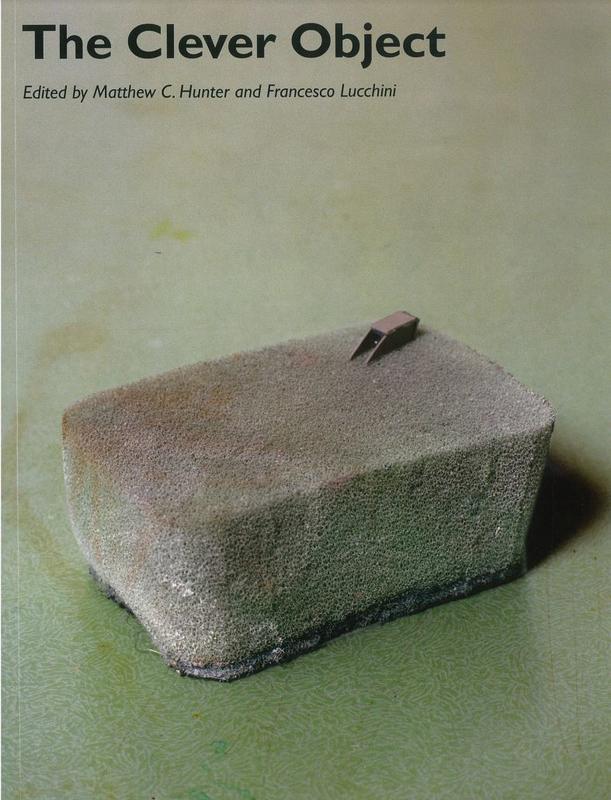 The clever object / edited by Matthew C. Hunter and Francesco Lucchini cover