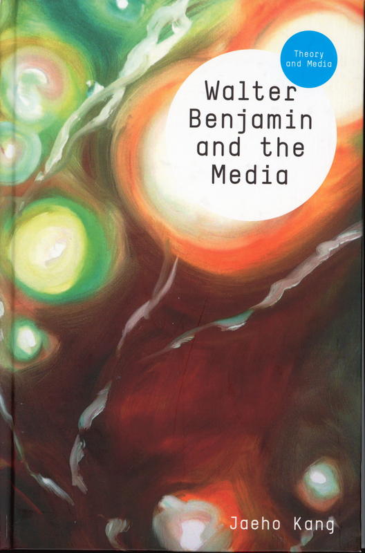 Walter Benjamin and the media : the spectacle of modernity cover