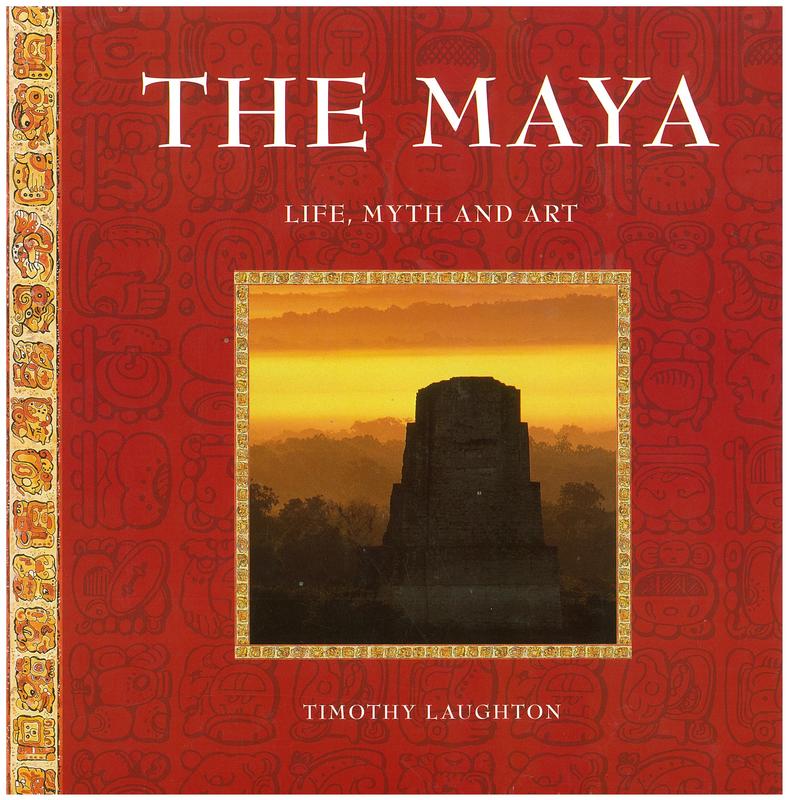 The Maya : life, myth and art cover
