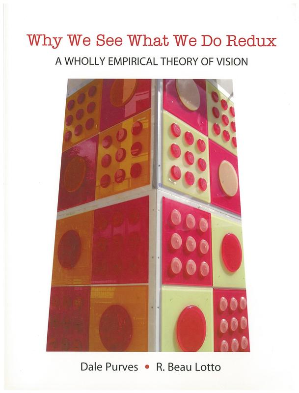 Why we see what we do redux : a wholly empirical theory of vision / Dale Purves and R. Lotto cover
