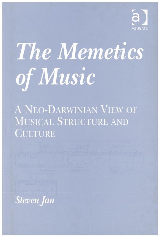 The memetics of music : a neo-Darwinian view of musical structure and culture / Steven Jan cover