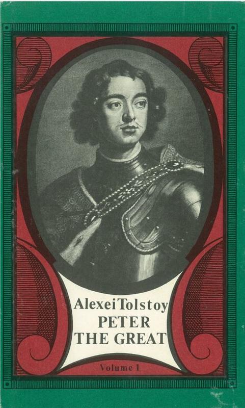 Peter the Great : volume 1 / Alexei Tolstoy ; translated from the Russian by Alex Miller ; designed by G. A. Klodt cover