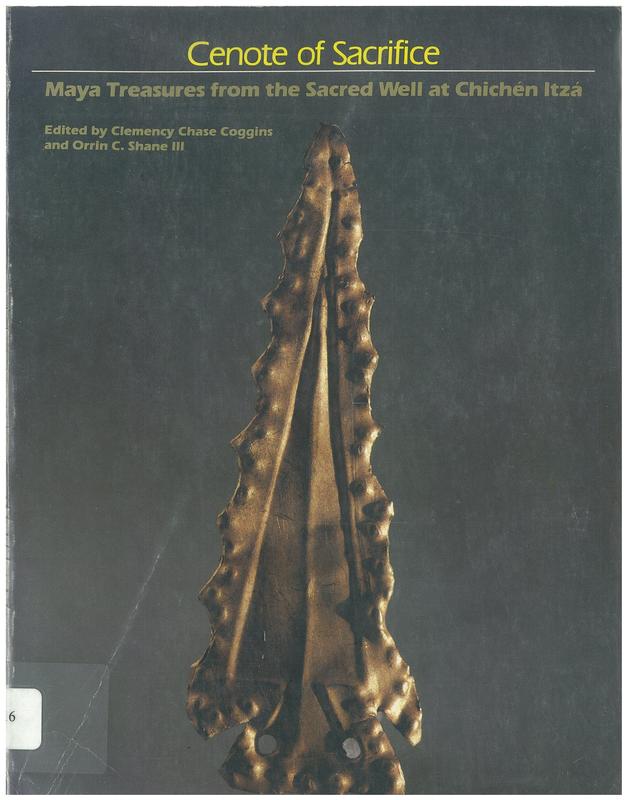 Cenote of sacrifice : Maya treasures from the Sacred Well at Chichen Itza cover