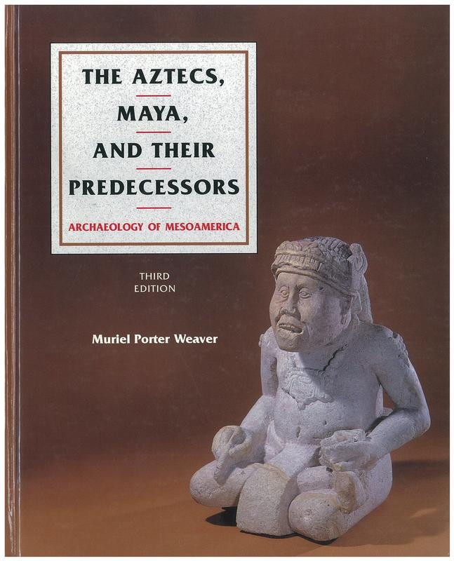 The Aztecs, Maya and their predecessors : archaeology of Mesoamerica cover