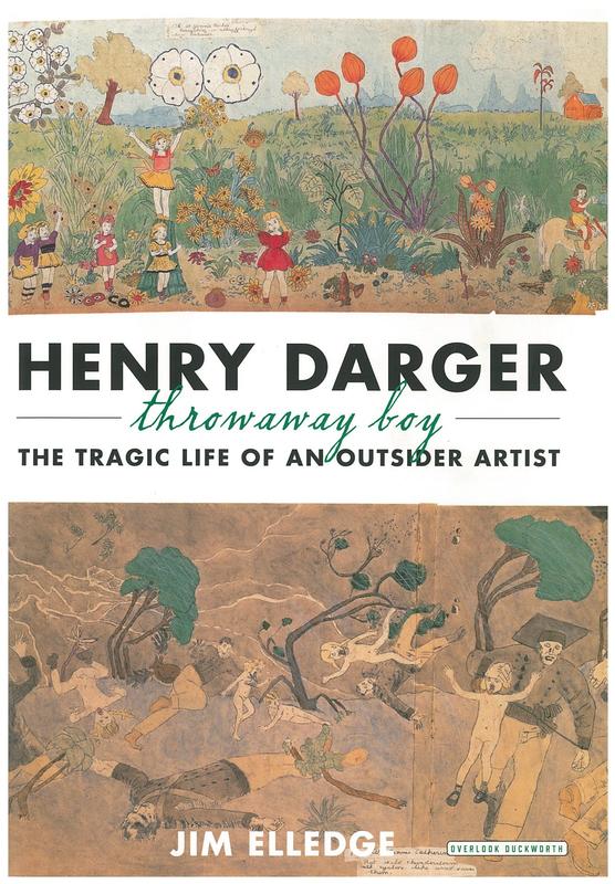 Henry Darger, throwaway boy : the tragic life of an outsider artist / Jim Elledge cover