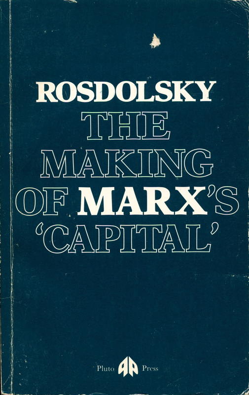 The making of Marx's 'Capital' / Roman Rosdolsky ; translated by Pete Burgess cover