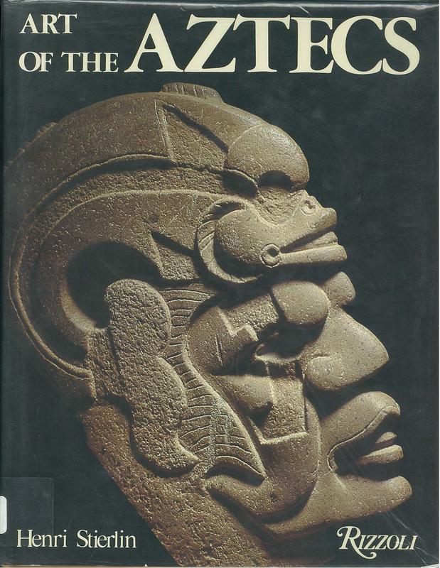The art of the Aztecs and its origins / Henri Stierlin cover