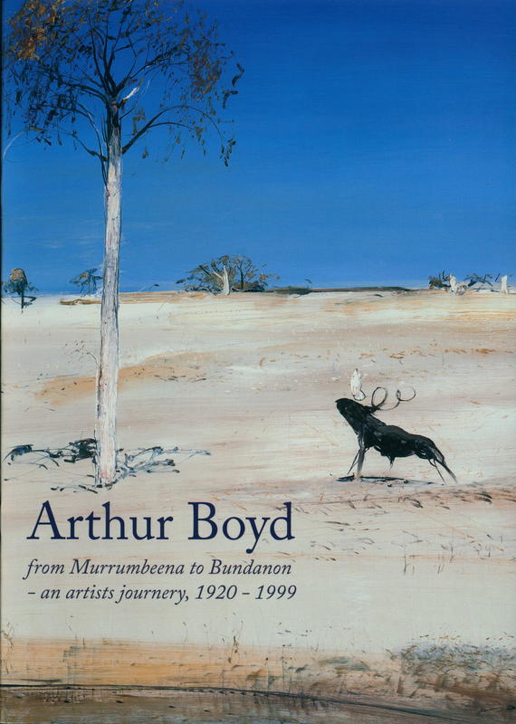 Arthur Boyd : from Murrumbeena to Bundanon - an artist's journery, 1920-1999 cover