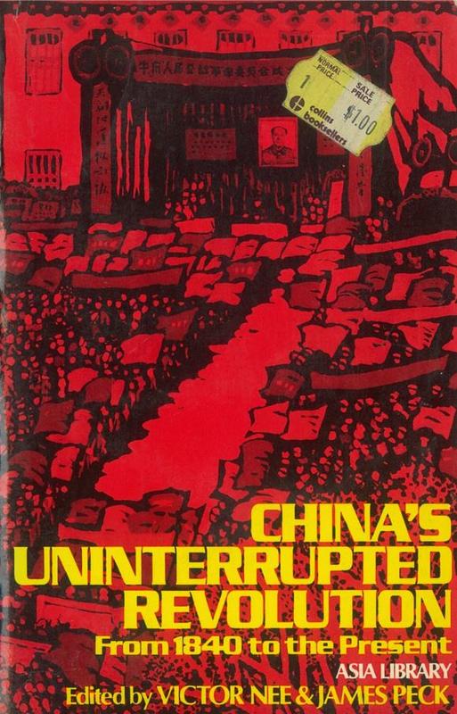 China's uninterrupted revolution : from 1840 to the present / edited by Victor Nee and James Peck cover