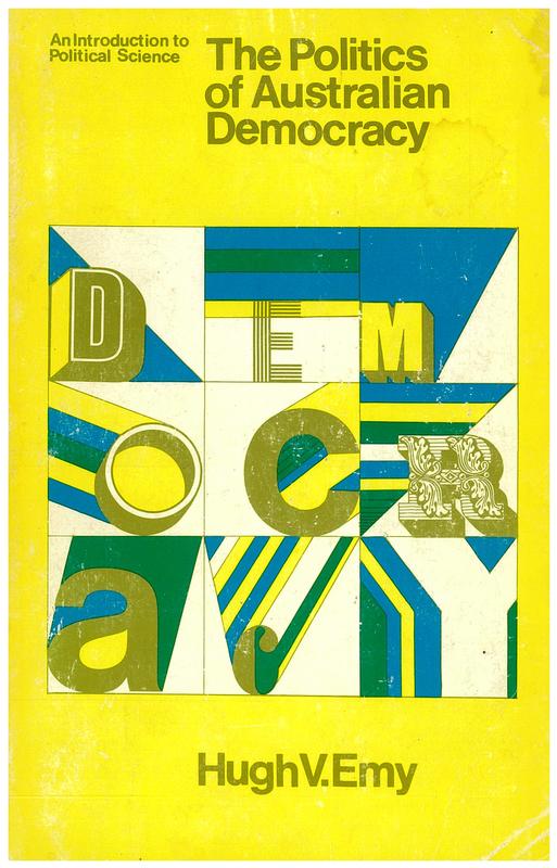 The politics of Australian democracy : an introduction to political science / Hugh V. Emy cover