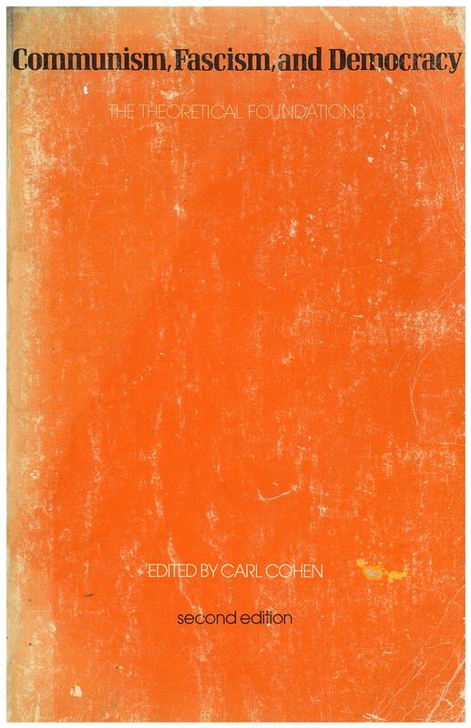 Communism, fascism and democracy : the theoretical foundations / edited by Carl Cohen cover