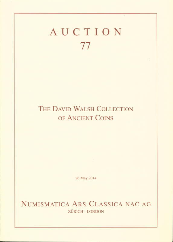 Auction 77 : The David Walsh Collection of ancient coins, 26 May 2014 / Numismatica Art Classica cover