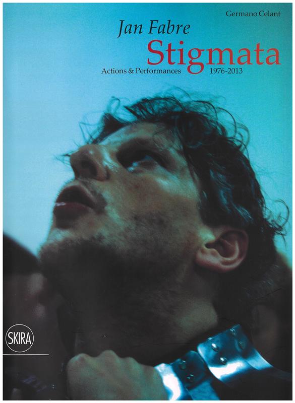 Jan Fabre : Stigmata, actions and performances 1976-2013 cover