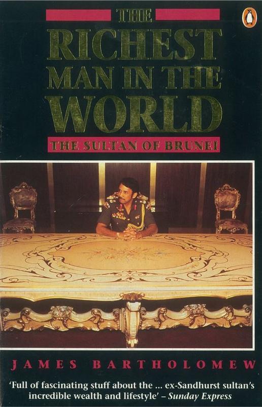 The richest man in the world : The Sultan of Brunei / James Bartholomew cover