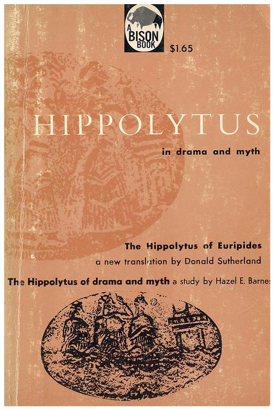 Hippolytus in drama and myth : The Hippolytus of Euripides, a new translation by Donald Sutherland ; The Hippolytus of drama and myth, a study by Hazel E. Barnes cover