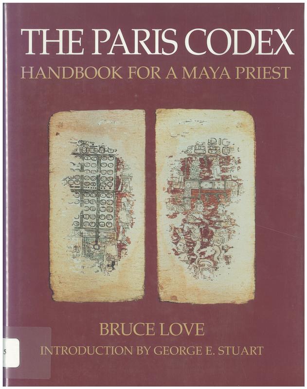 The Paris codex : handbook for a Maya priest / Bruce Love cover