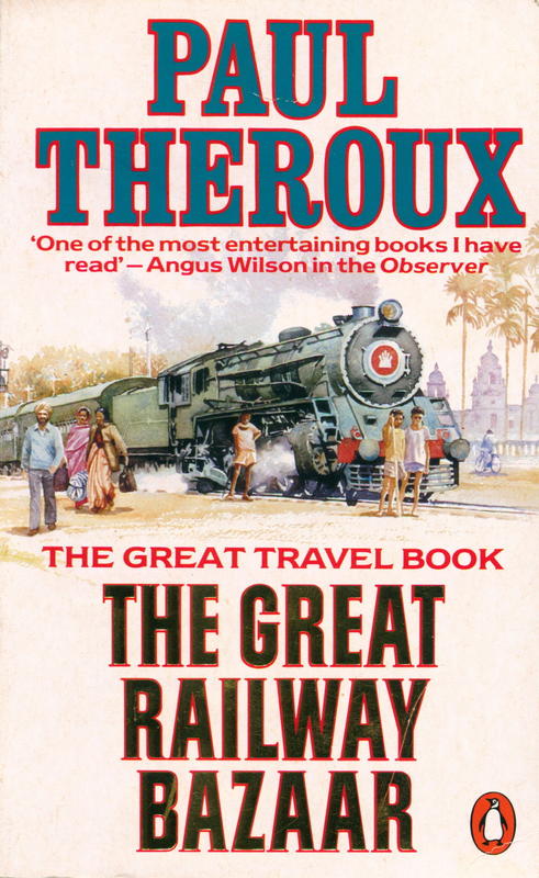The great railway bazaar : by train through Asia cover