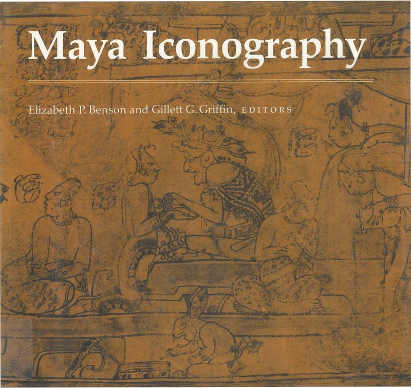 Maya iconography / edited by Elizabeth P. Benson & Gillett G. Griffin cover