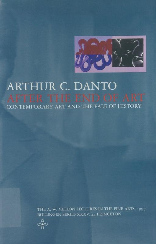 After the end of art : contemporary art and the pale of history /​ Arthur C. Danto cover