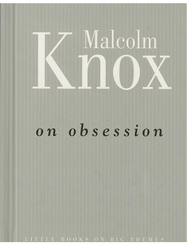 On obsession / Malcolm Knox cover