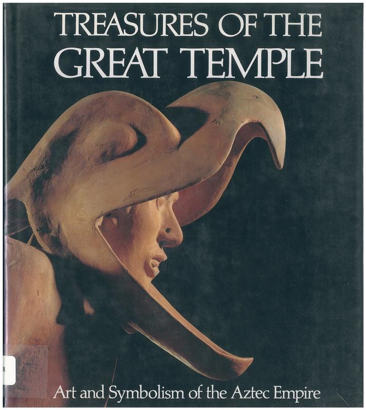 Treasures of the Great Temple / text by Eduardo Matos Moctezuma ; photography by Michel Zabé ; produced by Fundación Universo Veintiuno, A.C cover
