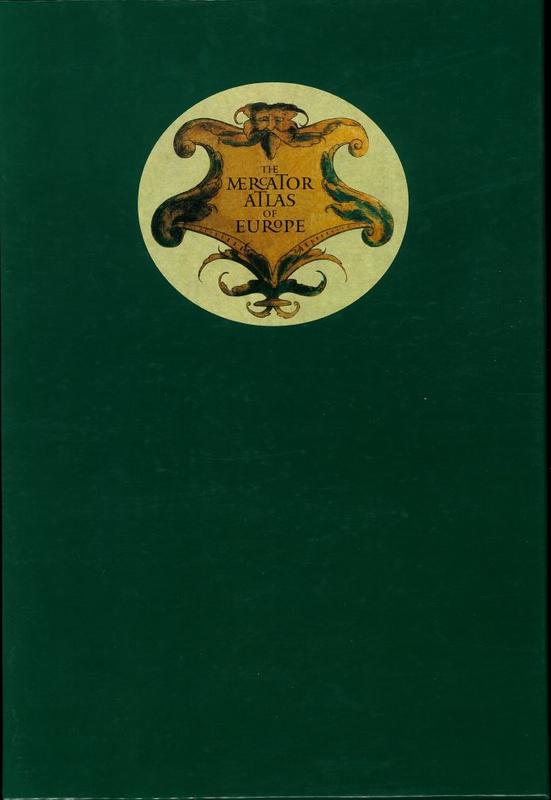 The Mercator atlas of Europe : facsimile of the maps by Gerardus Mercator contained in the Atlas of Europe, circa 1570-1572 ; edited by Marcel Watelet ; with contributions by James R. Akerman, Peter M. Barber, Arthur Dürst, Mireille Pastoureau, Marcel Watelet cover