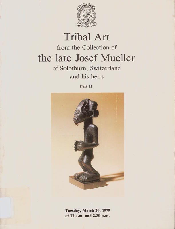 Tribal art from the collection of the late Josef Mueller of Solothurn, Switzerland and his heirs : part II, Tuesday March 20, 1979 at 11 am and 2.30 pm cover
