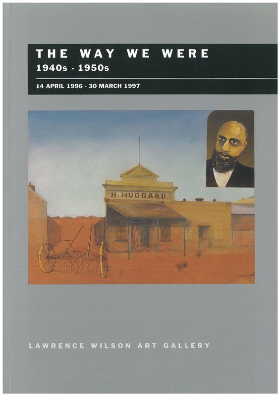 The way we were : 1940s-1950s, from the University of Western Australia art collection /​ Anne Gray cover