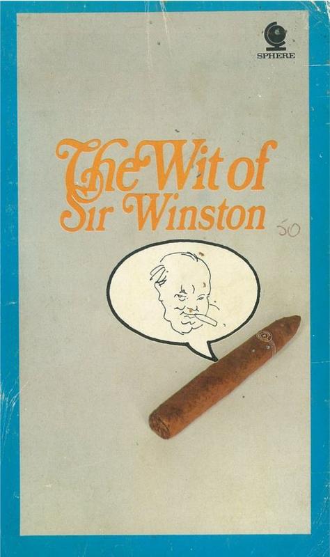 The wit of Sir Winston / compiled by Adam Sykes and Iain Sproat cover