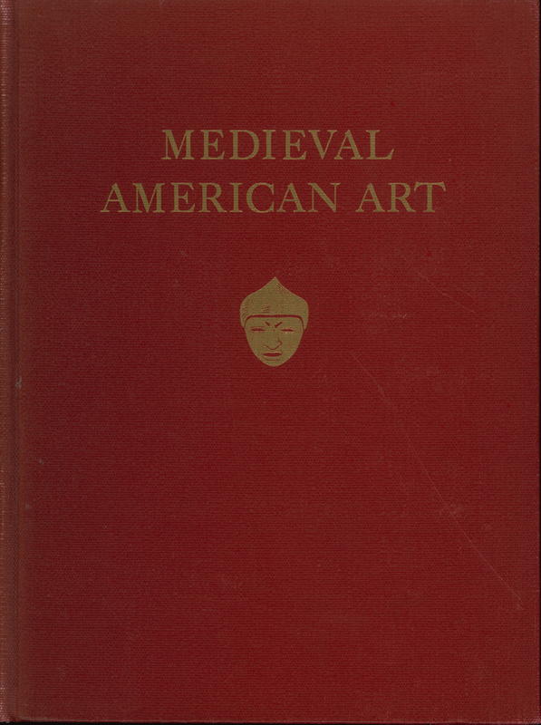 Medieval American art : a survey in two volumes : volume II / Pal Kelemen cover