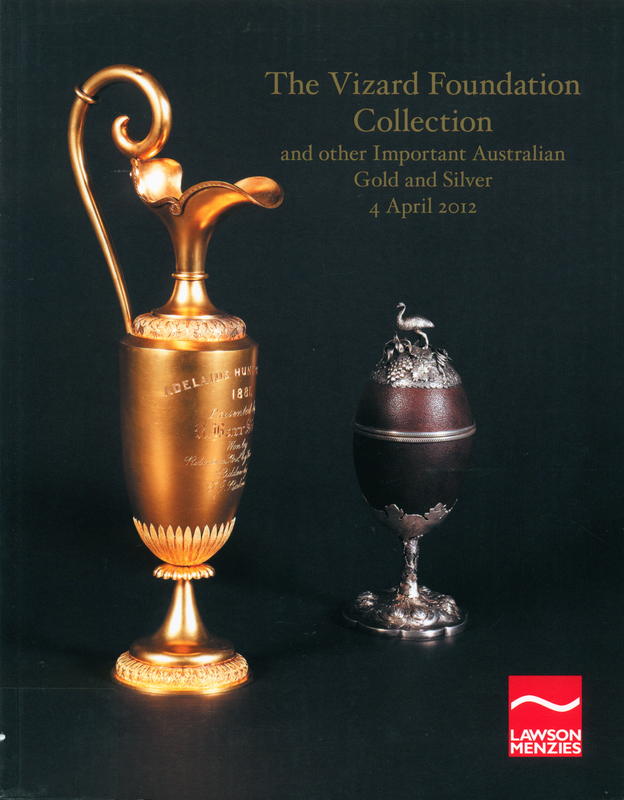 The Vizard Foundation Collection and other important Australian gold and silver : auction to be held Wednesday 4 April [2012] / Lawson-Menzies cover